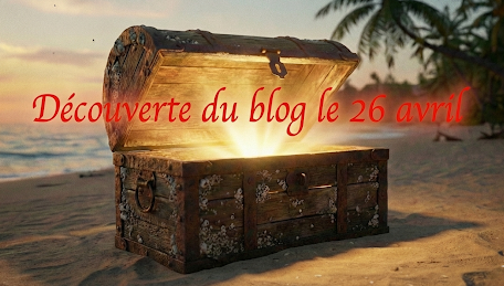 Coffre contenant le message"Découverte du blog le 26 avril"